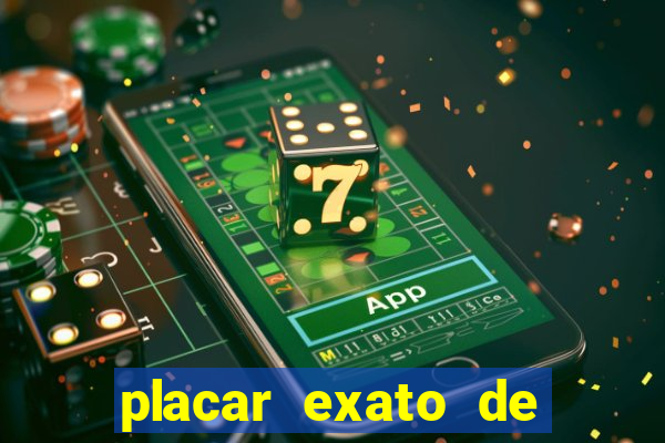 placar exato de jogos de hoje